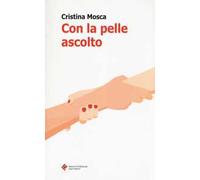 Con la pelle ascolto