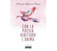 Con la poesia riaffiora l'anima