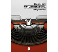 Con la schiena dritta [Paperback] [Oct 15, 2025] Siani, Giancarlo