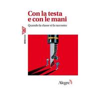 Con la testa e con le mani. Quando la classe si fa racconto