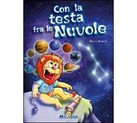 Con la testa tra le nuvole. Ediz. illustrata. Con CD Audio