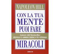 Con la tua mente puoi fare miracoli