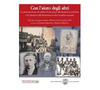 Con l'aiuto degli altri. La partecipazione di soldati di altri paesi alla Resistenza pistoiese e di pistoiesi nella Resistenza in altre località occupate