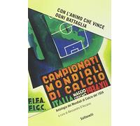 Con l'animo che vince ogni battaglia. Antologia dei mondiali di calcio del 1934