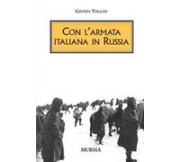 Con l'Armata italiana in Russia