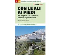 Con le ali ai piedi nei luoghi di san Francesco e dell'arcangelo