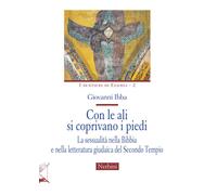 Con le ali si coprivano i piedi. La sessualità nella Bibbia e nella letteratura giudaica del Secondo Tempio