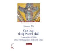 Con le ali si coprivano i piedi. La sessualità nella Bibbia e nella letteratura giudaica del Secondo Tempio
