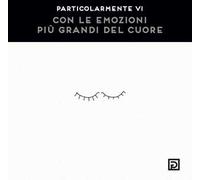 Con le emozioni più grandi del cuore. Ediz. illustrata