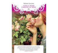 Con le mani cariche di rose