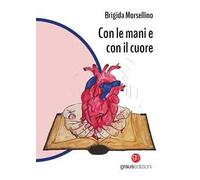 Con le mani e con il cuore