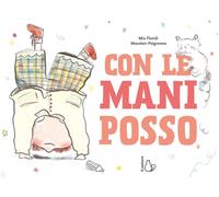 Con le mani posso. Ediz. a colori
