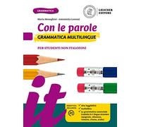 Con le parole. Grammatica multilingue. Per studenti non italofoni. Per la Scuola media. Con e-book. Con espansione online