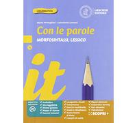 Con le parole. Morfosintassi, Lessico. Ediz. blu. Con Prove di ingresso, Scrivere senza errori, Quaderno operativo, La grammatica a colpo d’occhio, ... e-book. Con espansione online. Con DVD-ROM