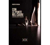 Con le punte nel cuore. Storia di bullismo e rinascita
