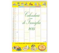 Con le ricette della tradizione e le tavole delle stagioni. Calendario di famiglia 2025