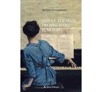 Con le tue mani ho misurato il mondo