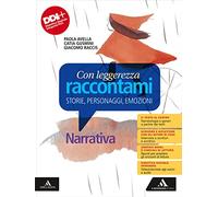 Con leggerezza raccontami. Storie, Personaggi, Emozioni. Con Poesia e teatro, Letteratura delle origini. Per le Scuole superiori. Con e-book. Con espansione online (Vol. 2)