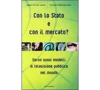 Con lo Stato e con il mercato? Verso nuovi modelli di televisione pubblica nel mondo