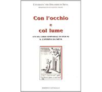 Con l'occhio e col lume. Atti del Corso seminariale di studi su s. Caterina da Siena (dal 25 settembre al 7 ottobre 1995)