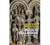 Con l'olio della gioia. Meditazioni ai sacerdoti