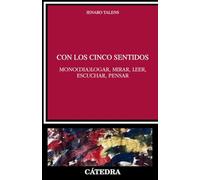 Con los cinco sentidos: Mono(dia) logar, mirar, leer, escuchar, pensar