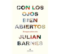 Con los ojos bien abiertos / Keeping an Eye Open: Ensayos Sobre Arte: 6