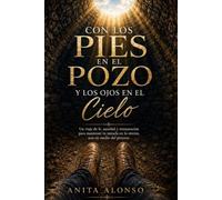 Con los pies en el Pozo y los ojos en el Cielo