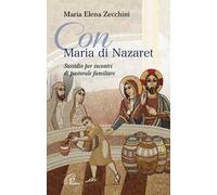 Con Maria di Nazaret. Sussidio per incontri di pastorale familiare