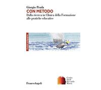 Con metodo. Dalla ricerca in Clinica della Formazione alle pratiche educative