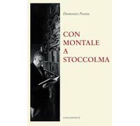 Con Montale a Stoccolma