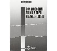 Con Mussolini prima e dopo piazzale Loreto. Così trafugammo la salma del Duce