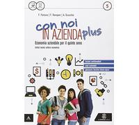 Con noi in azienda plus. Ediz. rossa. Per gli Ist. tecnici. Con e-book. Con espansione online (Vol. 5)