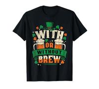 con o Senza Brew St Patricks Day Beer Maglietta