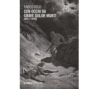 Con occhi da grave dolor munti. Dante e l'invidia - Rigo Paolo