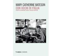 Con occhi di figlia. Ritratto di Margaret Mead e Gregory Bateson