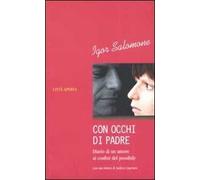 Con occhi di padre. Diario di un amore ai confini del possibile