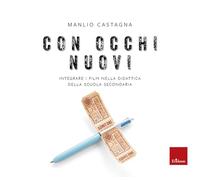 Con occhi nuovi. Integrare i film nella didattica della scuola secondaria ...