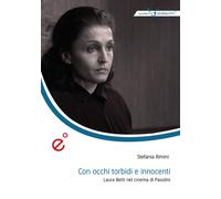 Con occhi torbidi e innocenti. Laura Betti nel cinema di Pasolini - Rimini...