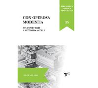 Con operosa modestia. Studi offerti a Vittorio Anelli - 2020 - TI