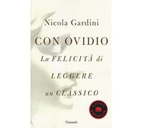 Con Ovidio. La felicità di leggere un classico