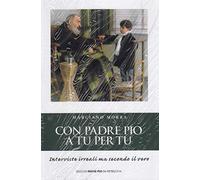 Con padre Pio a tu per tu