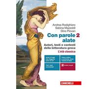 Con parole alate. Autori, testi e contesti della letteratura greca. Per le Scuole superiori. Con e-book. Con espansione online. L' età classica (Vol. 2)