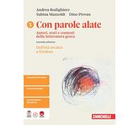 Con parole alate. Autori, testi e contesti della letteratura greca. Per le Scuole superiori. Dall'età arcaica a Erodoto (Vol. 1)