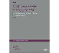 Con passione e leggerezza. In memoria di Marco Ciatti...
