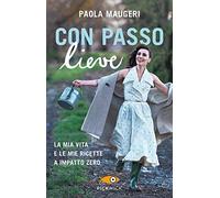 Con passo lieve. La mia vita e le mie ricette a impatto zero