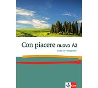 Con piacere nuovo A2. Lehrerhandbuch: Guida per l'insegnante