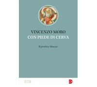 Con piedi di cerva. Il profeta Abacuc - Moro Vincenzo
