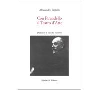 Con Pirandello al teatro d'arte