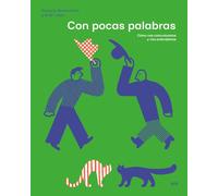 Con pocas palabras: Cómo nos comunicamos y nos entendemos